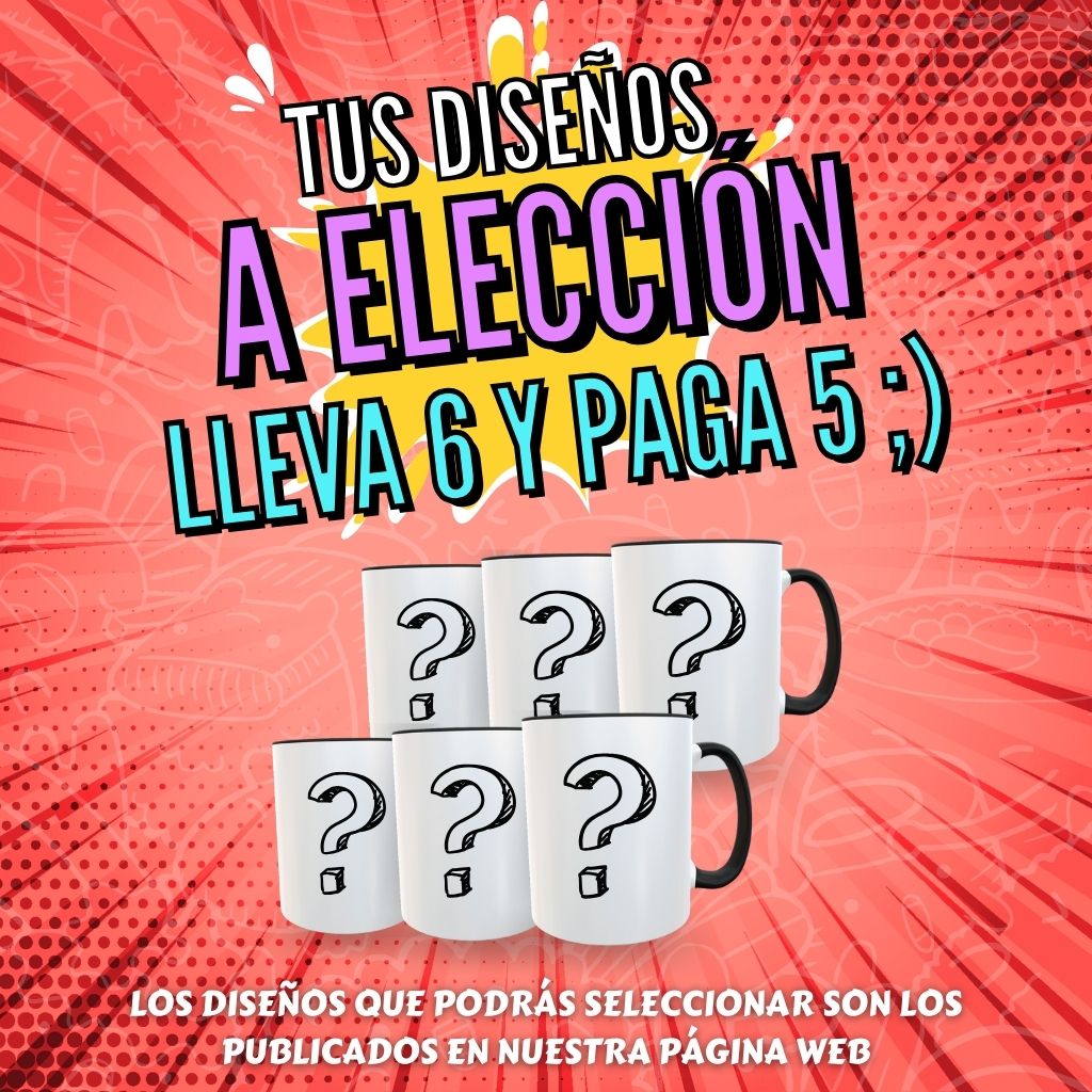 Pack de 6 tazas a Elección ;)